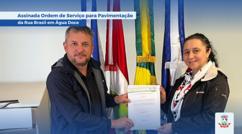 Administração Municipal de Água Doce assinada Ordem de Serviço para pavimentação da Rua Brasil
